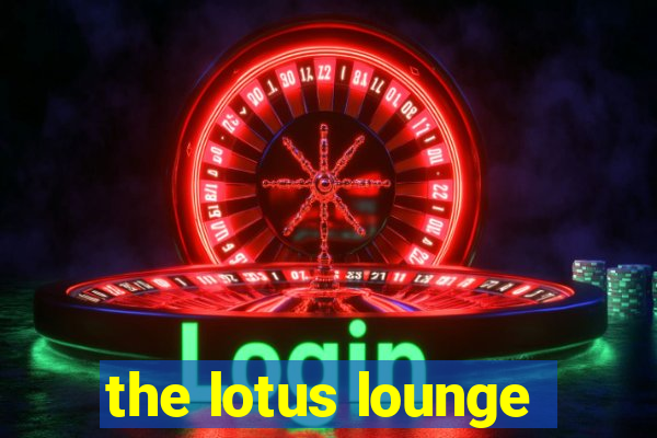 the lotus lounge